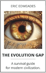 The Evolution Gap: A Survival Guide for Modern Civilization